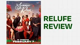 Summer Rain Movie &ndash; A Hit or Miss? Honest And Latest Nollywood Review | Relufe TV