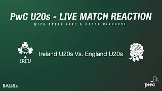 Rugby | Ireland U20s Vs. England U20s | PwC Ireland U20s Rugby Show with Garry Ringrose & Brett Igoe