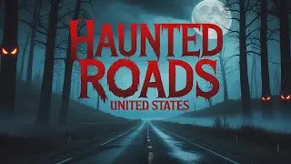 Haunted Roads in United States | Scary Roads in America | American Ghostly Roads