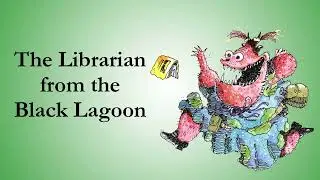 Librarian from the Black Lagoon by Mike Thaler | Scholastic Read Aloud