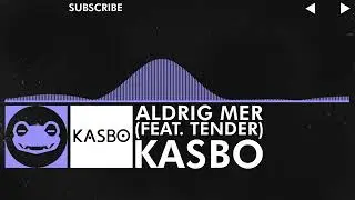 [Future Bass] -  Kasbo - Aldrig Mer (feat. TENDER)