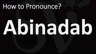 How to Pronounce Abinadab? (BIBLE)