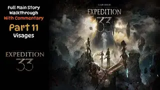 What a creepy stage | Full Main Story Walkthrough with Commentary #11 | Clair Obscure: Expedition 33