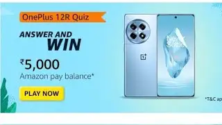 Amazon OnePlus 12R Quiz Answers Today | OnePlus 12R Answer and Win 5000 Amazon Pay Balance