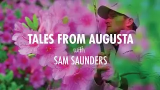 Tales from Augusta with Sam Saunders