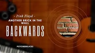 Pink Floyd - Another Brick In The Wall (HQ) - reverse song