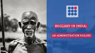BEGGARY IN INDIA: AN ADMINISTRATION FAILURE