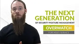 Overwatch for M365 Security Service | Security Posture Management
