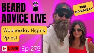 Beard Advice LIVE [Deadman's Beard co GIVEAWAY] ep275!