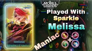 Sparkle Melissa | Mobile Legends Gameplay | 14 Kills Maniac | Epic Comeback | Sajal