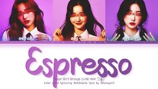 [Your Girl Group 너의 여자 그룹] Espresso (Sabrina Carpenter) : 3 members (Color Coded Lyrics)