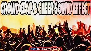 10 Minutes Of Crowd Clap & Cheer Sound Effect