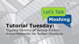Toggling Visibility of Various Entities Within Pointwise via Toolbar Shortcuts