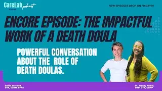 Encore Episode: The Impactful Work of a Death Doula w/ Chad Flores, CEOLS
