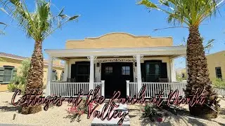 Quick Tour of Newly built Cottages at the Ranch at Death valley | The Oasis at the Death Valley