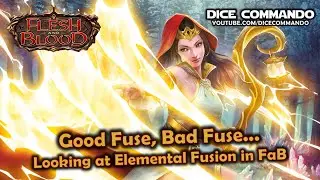 Flesh and Blood TCG | Go Again! Ep121 - Good Fuse, Bad Fuse... Looking at Elemental Fusion in FaB