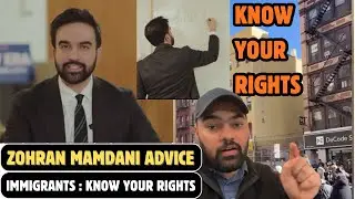 Zohran Mamdani Advice For Immigrants In NYC : &ldquo;Know Your Rights&rdquo; When ICE Encounters 