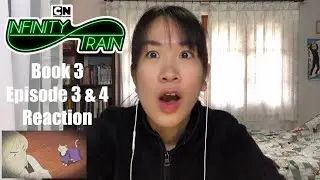 Infinity Train Book 3 episode 3 & 4 reaction