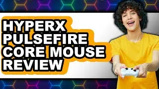 HyperX Pulsefire Core Mouse Review - Watch Before Using
