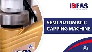 Semi Automatic Capping Machine | IDEAS Packaging Machinery | Dubai | UAE