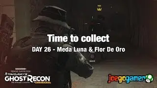 Ghost Recon: Wildlands Gameplay - Time to collect - Day 26 (Media Luna & Flor De Oro)