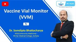 National Exit Test Preparation - Vaccine Vial Monitor (VVM) by Dr. Somdipta Bhattacharya | Aakash PG