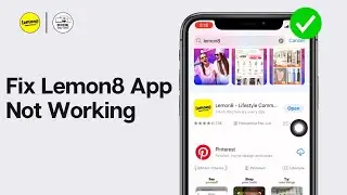 How To Fix Lemon8 App Not Working 2024 - Full Guide