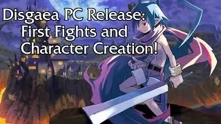 Disgaea PC - First Fights And Character Creation! (New Release)