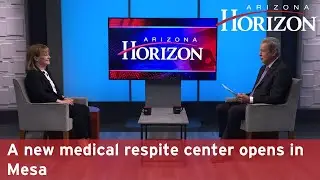 A new medical respite center opens in Mesa