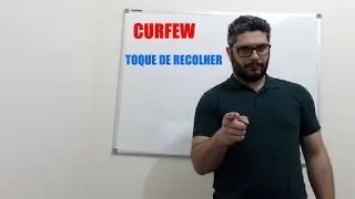 DICAS DE INGL&Ecirc;S- O QUE SIGNIFICA CURFEW?