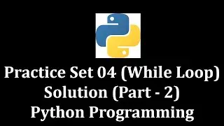 Practice Set 04 (while-loop) solution part 2 - Python Programming #python #while  @LearnWithMrRJ