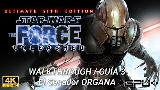 STAR WARS&trade; - The Force Unleashed&trade; Ultimate Sith Edition Walkthrough/Gu&iacute;a 3 | El Senador ORGANA