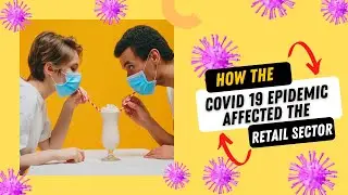 HOW THE COVID-19 HAS AFFECTED THE RETAIL SECTOR SINCE 2020