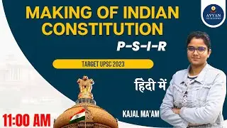 Making of Indian constitution | Polity | Avyan IAS