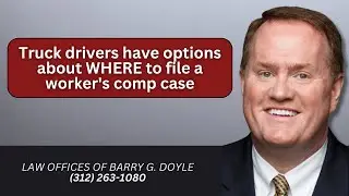 Truck drivers have options about WHERE to file a worker's comp case