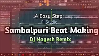 Sambalpuri Beat Making In Easy 4 Step - Beat Making Fl Studio - Dj Nagesh Rmx