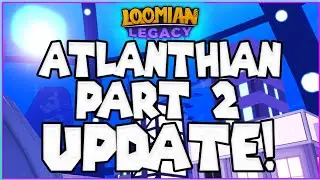 Atlanthian P2 Update! Loomian Legacy (2023)