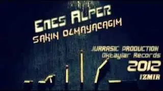 Enes Alper - Sakin Olmayacağım. Sözleriyle