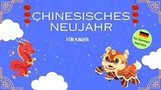 Chinesisches Neujahr f&uuml;r Kinder I Chinese New Year for Kids I KidsGerman