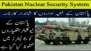 Pakistan's foolproof nuclear command and control system/unprecedented security measures