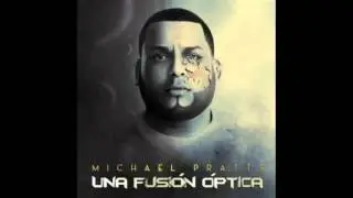 Michael Pratts - Es la fe