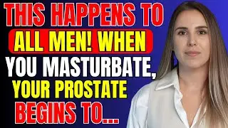 Strange Changes in the Prostate of Men Who Masturbate Daily