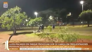 JL - Luzes piscando em parque provocam dor de cabe&ccedil;a em frequentadores