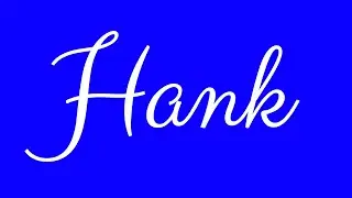 Learn how to Sign the Name Hank Stylishly in Cursive Writing