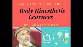 Learning Style Part 3 Body Kinesthetic Learners