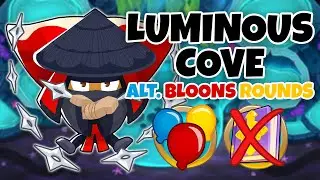 Luminous Cove ALTERNATE BLOONS ROUNDS Guide | No Monkey Knowledge - BTD6