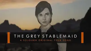 The Grey Stablemaid (feat. Milse&aacute;n) | A Sojourn Original Folk Song