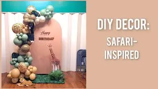 Safari Inspired Birthday Party/Balloon Garland Tutorial 