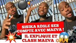 SISIKA R&Eacute;POND A MAEVA GHENNAM 💥 ET EXPLIQUE TOUT SUR LA VID&Eacute;O QU'IL A SUR MAEVA 🤯