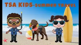 TSA KIDS-Summer Travel